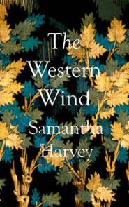 Book cover of Samantha Harvey's novel, Western Wind